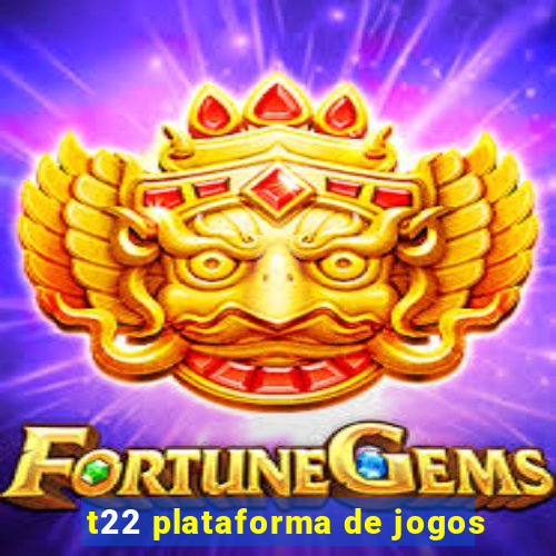 t22 plataforma de jogos